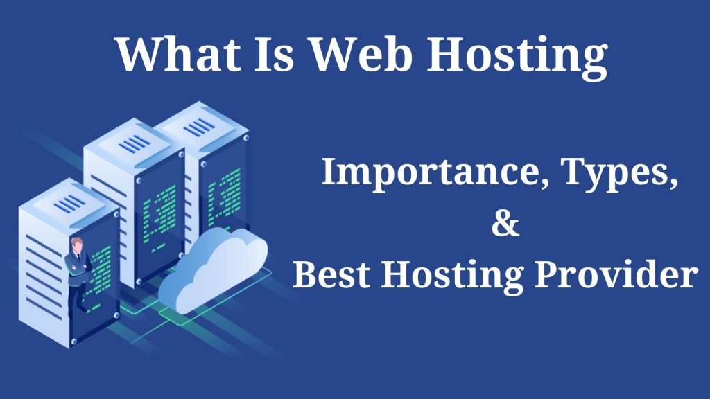 What Is Hosting? How Its Works, Types, Services, Importance Blogging Yukti