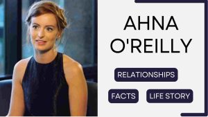 Ahna O'Reilly Biography